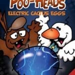 Poo-Heads - Electric Cactus Eggs